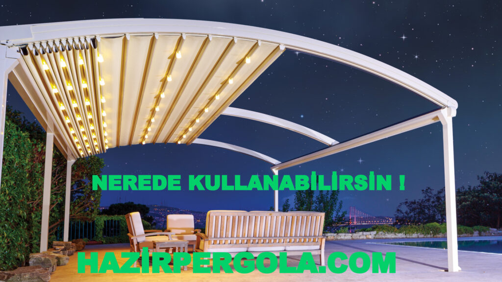 Pergola Sistemini Nerede Kullanabilirsin ?